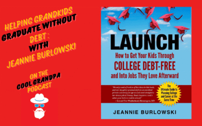 Helping Grandkids Graduate Without  Debt With Jeannie Burlowski – EP 232
