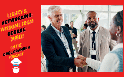 Legacy & Networking: Wisdom from George Dubec – EP 234