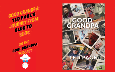 Good Grandpa: Ted Page’s Journey from Blog to Book – EP 233