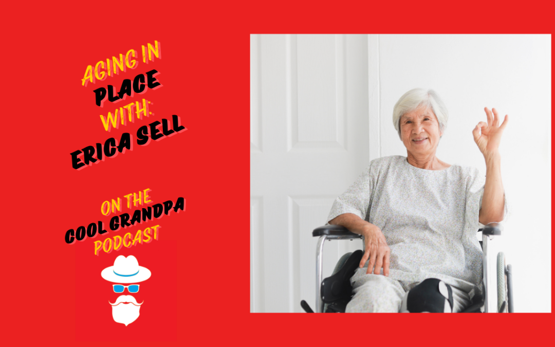 Aging in Place with Erica Sell EP-258